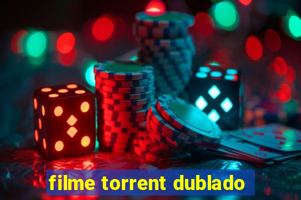 filme torrent dublado