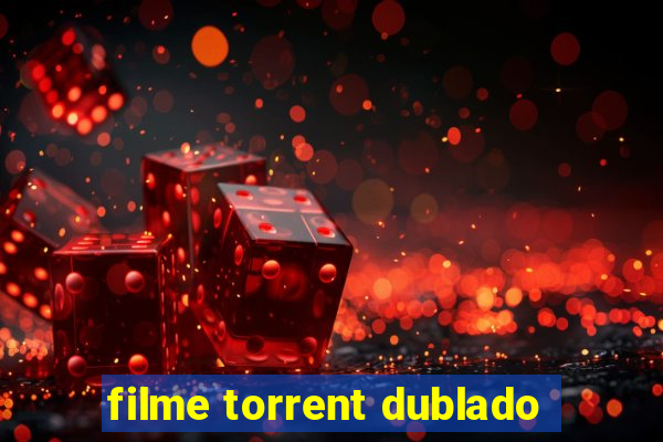 filme torrent dublado