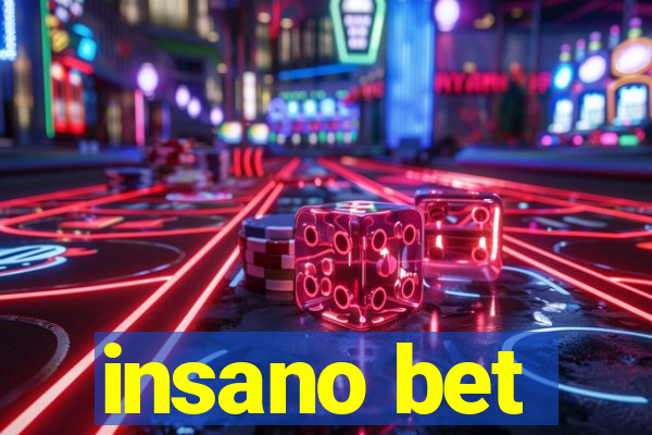 insano bet