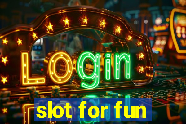 slot for fun