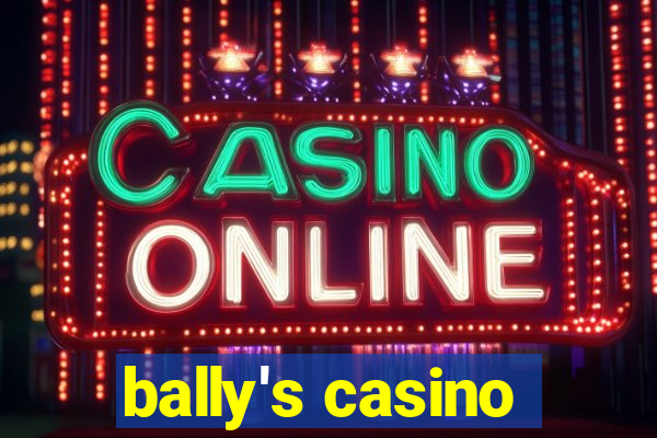 bally's casino