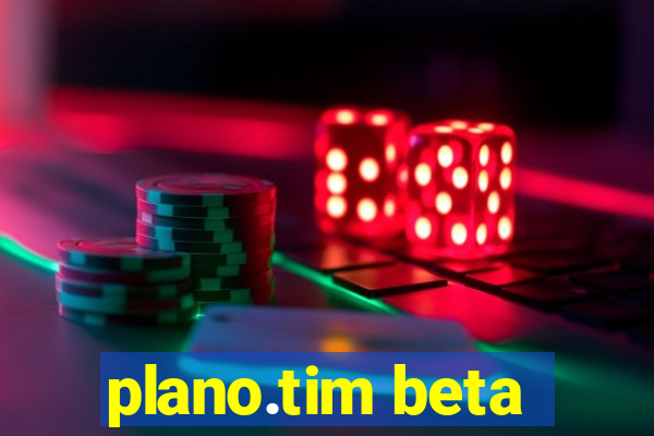 plano.tim beta