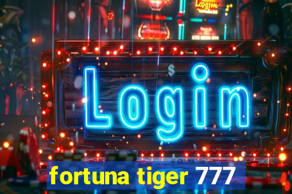 fortuna tiger 777