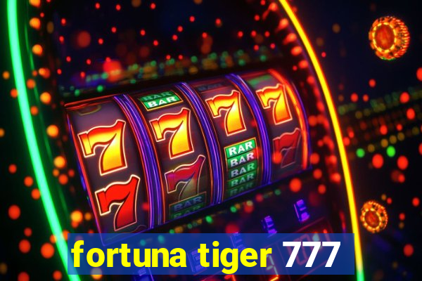 fortuna tiger 777