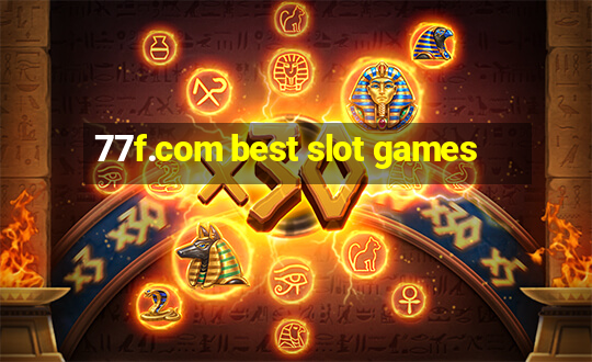 77f.com best slot games