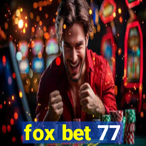 fox bet 77