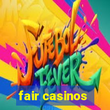 fair casinos