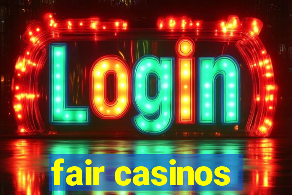 fair casinos