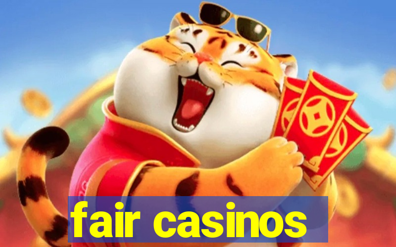 fair casinos