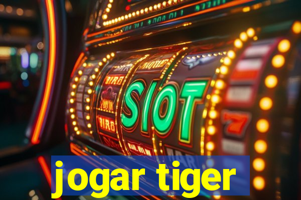 jogar tiger