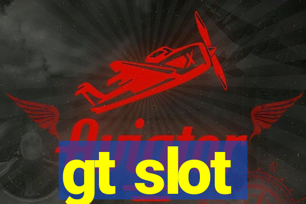 gt slot