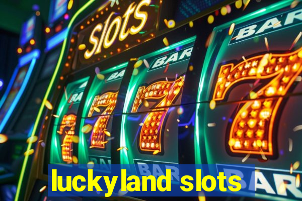 luckyland slots