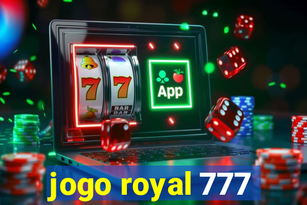 jogo royal 777