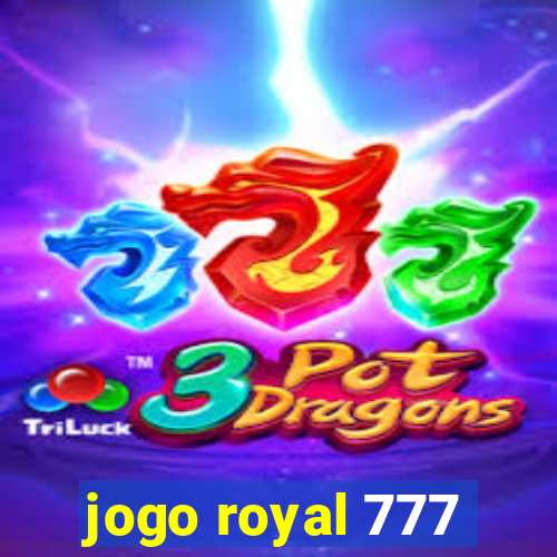 jogo royal 777