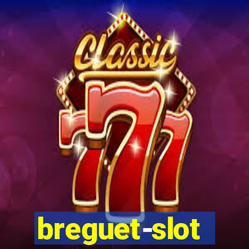 breguet-slot