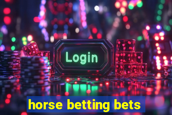 horse betting bets