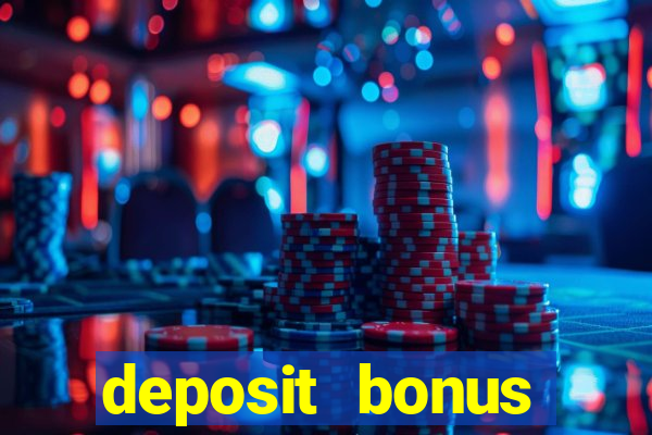 deposit bonus online casino