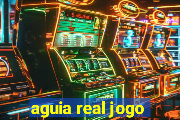 aguia real jogo