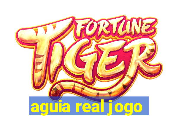 aguia real jogo