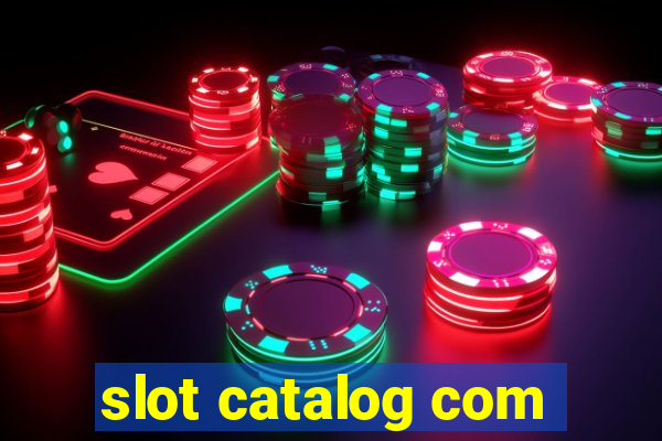 slot catalog com