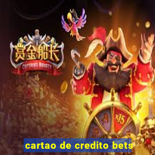 cartao de credito bets