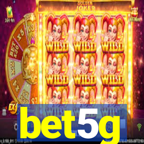 bet5g