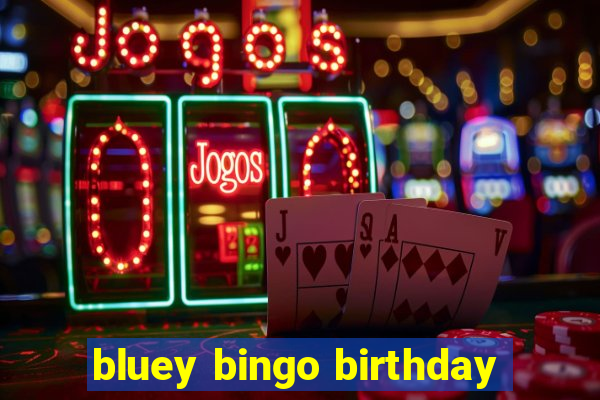 bluey bingo birthday