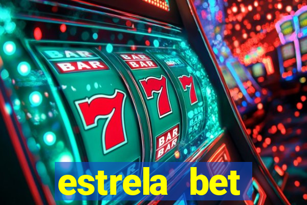 estrela bet depósito mínimo 1 real