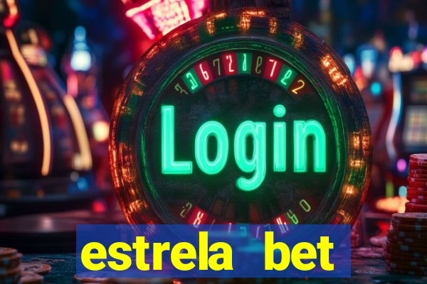 estrela bet depósito mínimo 1 real