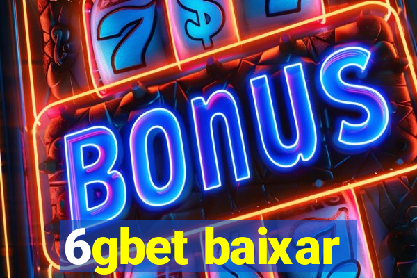 6gbet baixar