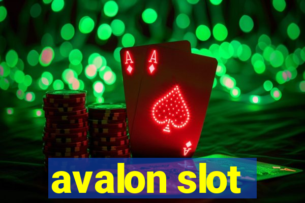 avalon slot