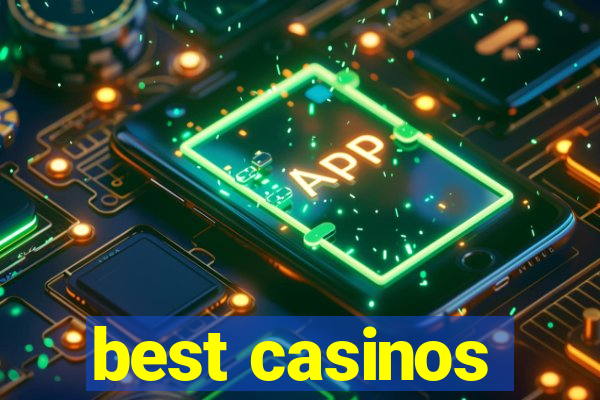 best casinos