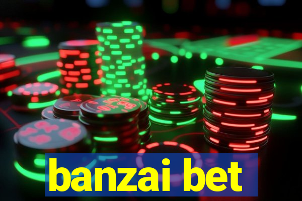 banzai bet