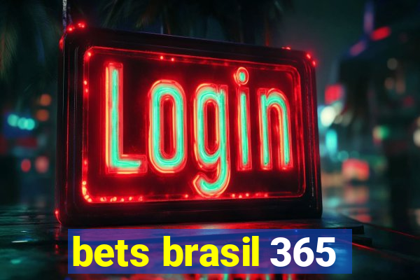 bets brasil 365