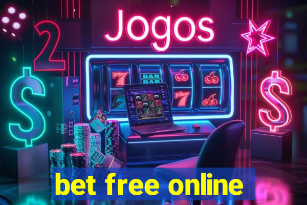 bet free online