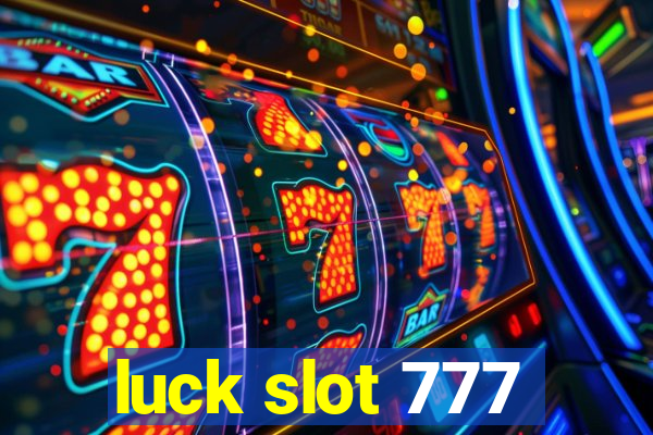 luck slot 777