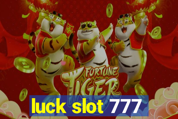 luck slot 777