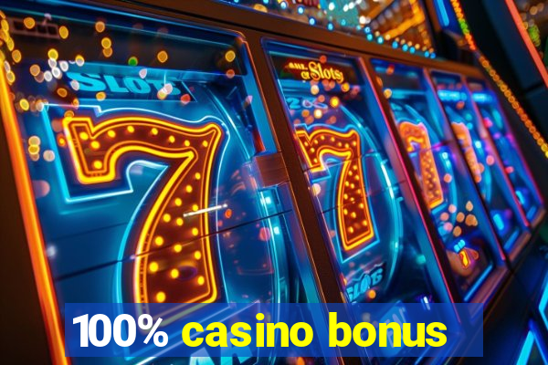 100% casino bonus