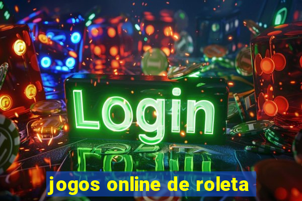 jogos online de roleta