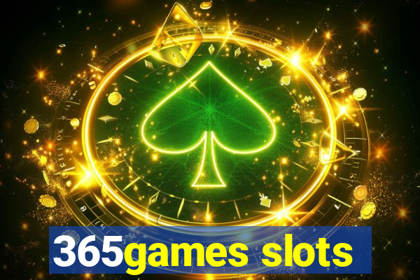 365games slots