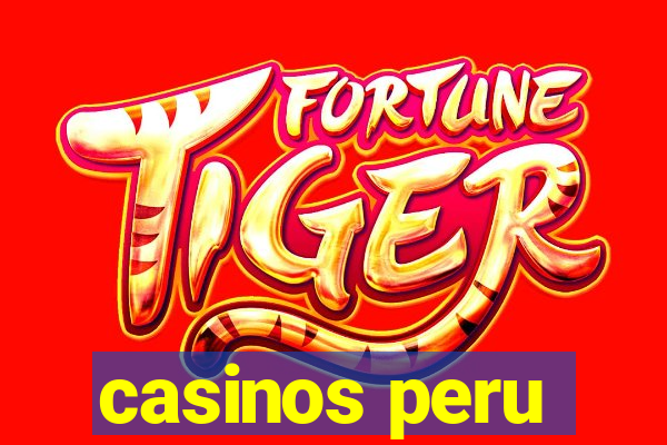 casinos peru