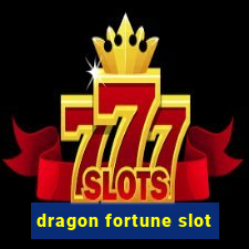 dragon fortune slot