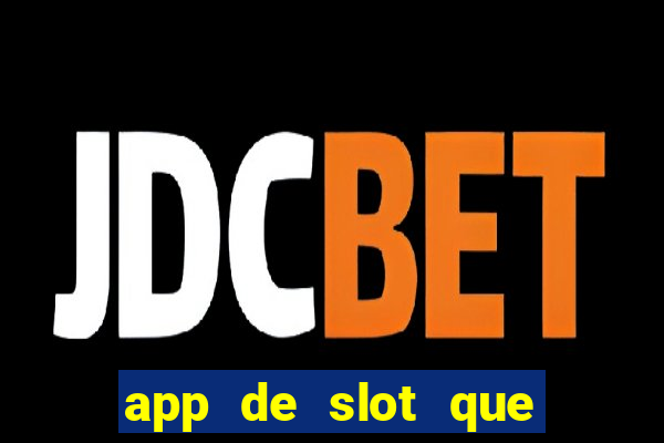 app de slot que paga por cadastro