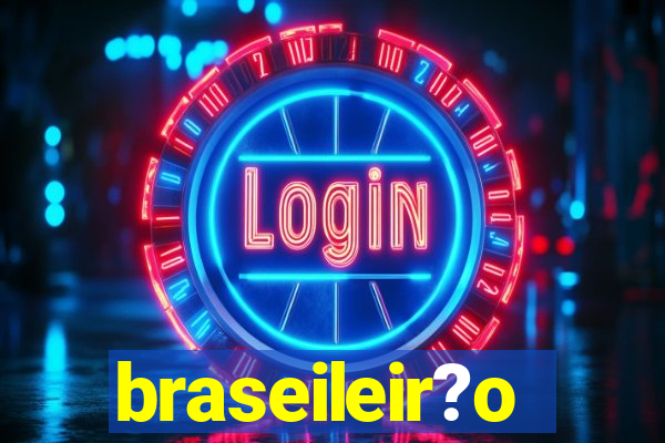 braseileir?o