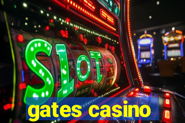 gates casino