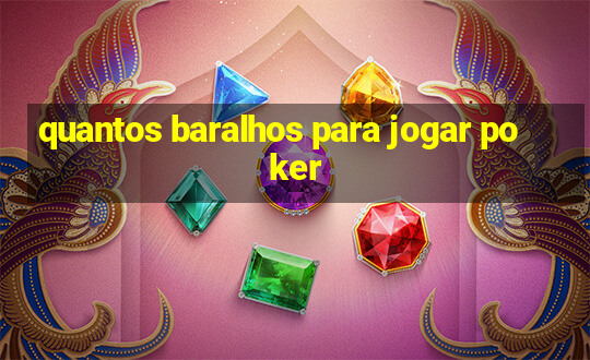 quantos baralhos para jogar poker