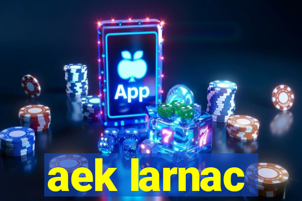 aek larnac