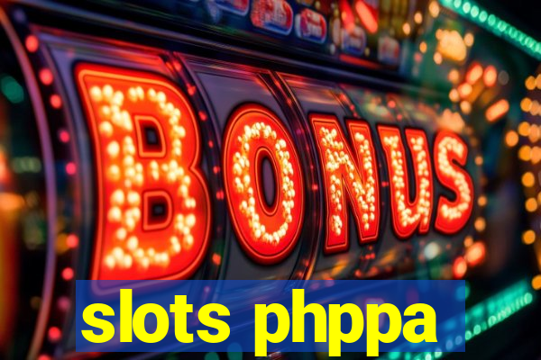 slots phppa