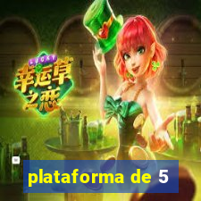 plataforma de 5