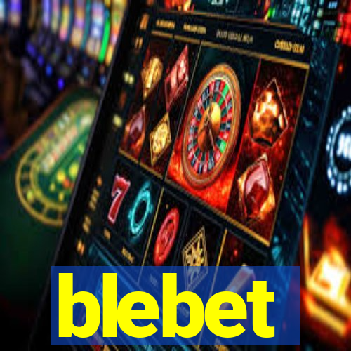 blebet